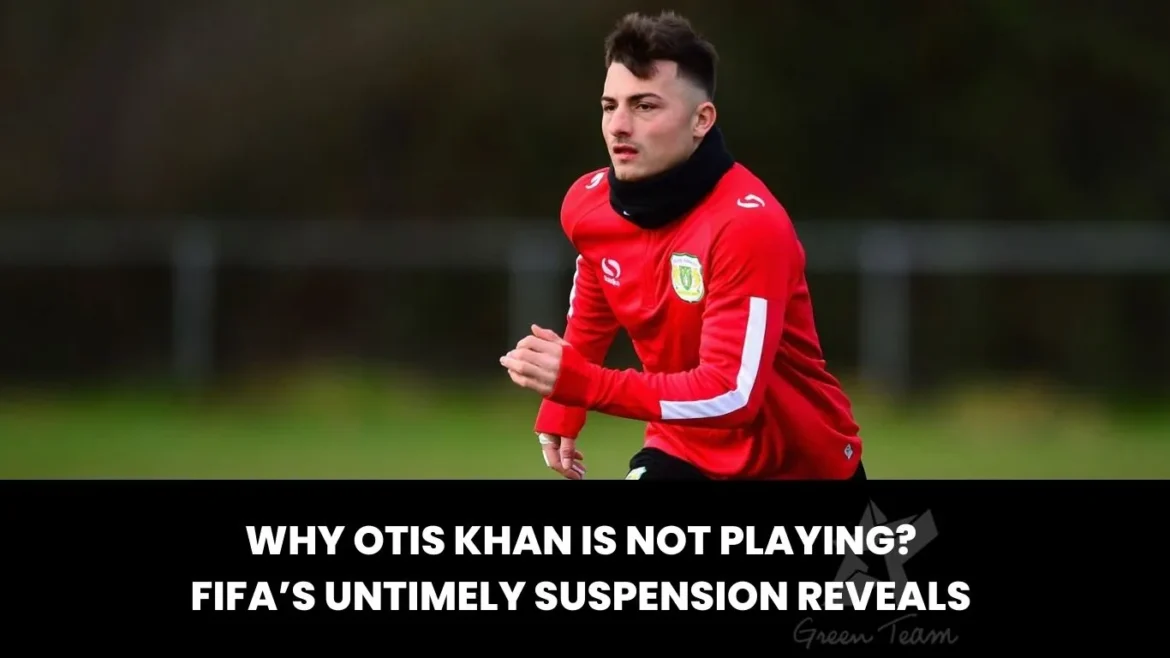 Otis Khan Sidelined